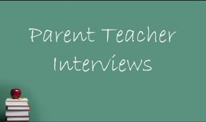Parent Teacher Interviews